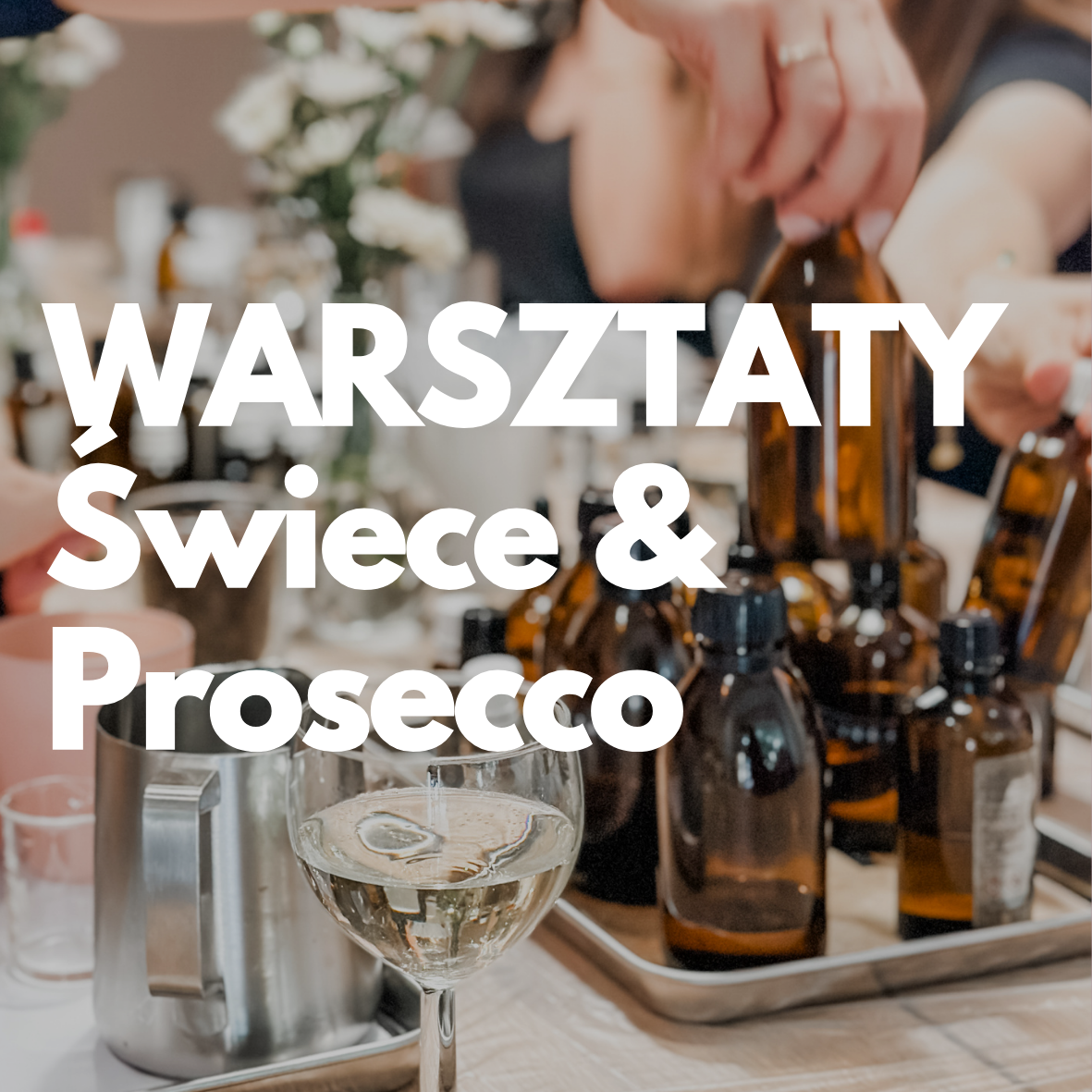 Świece & Prosecco - Warsztaty robienia świec sojowych