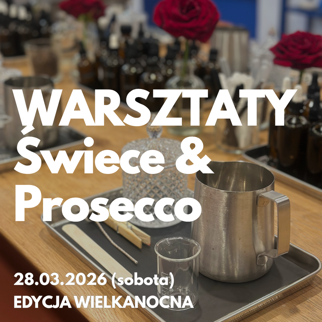 Świece & Prosecco - WIELKANOC - Warsztaty robienia świec sojowych, 28.03. (sobota)